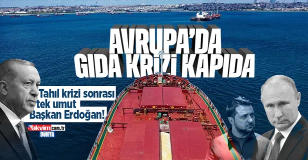 Rusya Tahıl Koridoru anlaşmasını durdurdu Avrupa gıda krizinin eşiğine geldi! Dünyanın umudu Başkan Erdoğan oldu