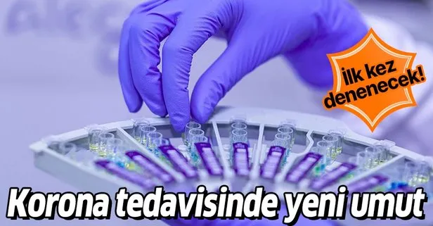 Koronavirüste yeni tedavi yöntemi! Ağır hastalarda uygulanacak