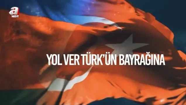 A Haber Den Tuyleri Diken Diken Eden Azerbaycan Klibi Yol Ver Turk Un Bayragina Videosunu Izle Takvim Tv
