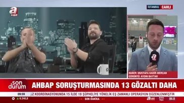 Ahbap soruşturmasında 4. dalga: 13 şüpheli daha gözaltına alındı