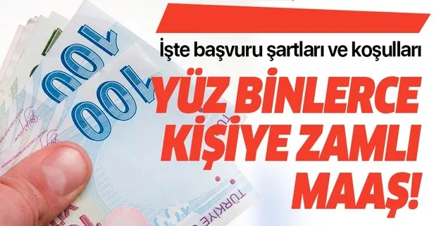 Yüz binlerce kişiye zamlı maaş!