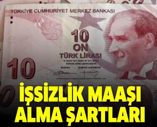 İşsizlik maaşı alma şartları nelerdir? İŞKUR işsizlik maaşı nasıl alınır? İşte maaş hesaplama...