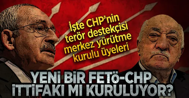 Yeni bir FETÖ-CHP ittifakı mı kuruluyor?