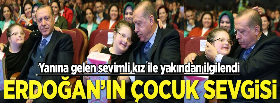 Cumhurbaşkanı’nın çocuk sevgisi