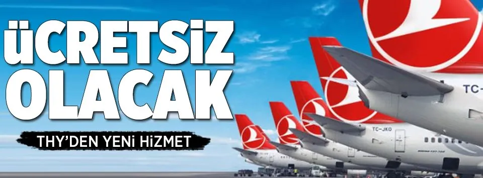 THY’den yeni hizmet! ücretsiz olacak