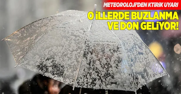 Meteoroloji uyardı! Buzlanma ve don geliyor...