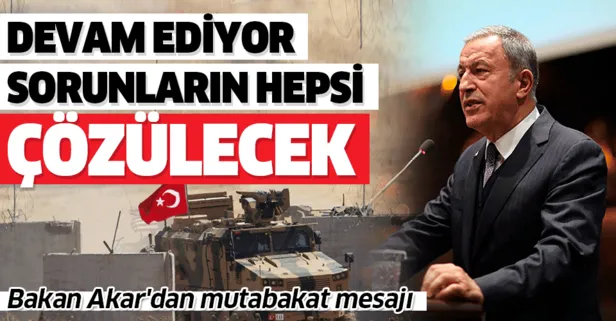 Son dakika: Bakan Akar'dan mutabakat mesajı