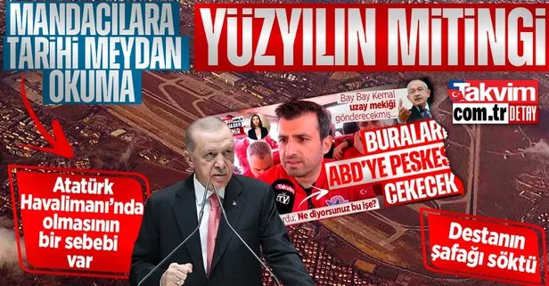 İstanbul’da Başkan Erdoğan liderliğinde Yüzyılın Mitingi! Atatürk Havalimanı’nı ABD’ye peşkeş çekme hayali kuran 7’liye tarihi meydan okuma