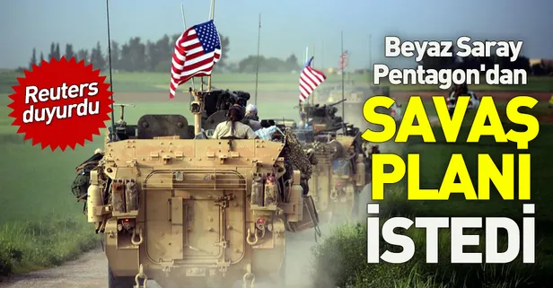 Beyaz Saray Pentagon'dan savaş planı istedi!