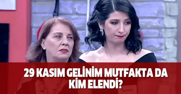 29 Kasım Gelinim Mutfakta da kim elendi?