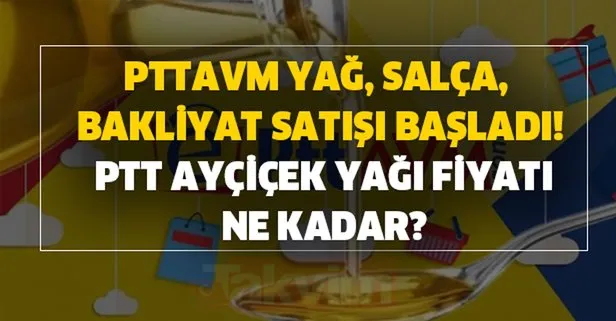 PttAVM yağ, salça, bakliyat satışı başladı! PTT ayçiçek yağı fiyatı ne kadar?