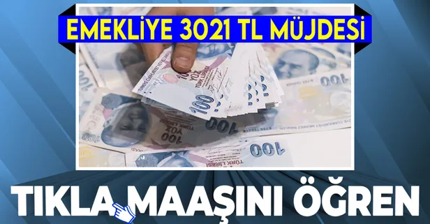 2 milyon memur emeklisine 3021 TL müjdesi! İşte 2021 memur emeklisinin maaşı