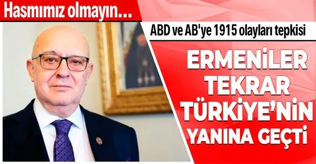 Son dakika: Ermeni Vakıflar Birliği Başkanı Bedros Şirinoğlu’ndan ABD ve AB’ye 1915 olayları tepkisi