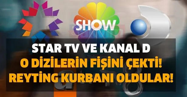 Star TV ve Kanal D o dizilerin fişini çekti! Reyting kurbanı oldular!