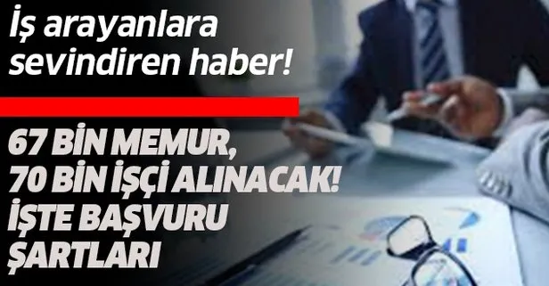 İş arayanlara sevindiren haber! 67 bin memur, 70 bin işçi alınacak