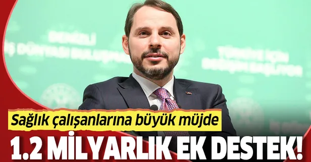 Son dakika: Hazine ve Maliye Bakanı Berat Albayrak'tan sağlık çalışanlarına 1,2 milyar TL’lik ek destek müjdesi