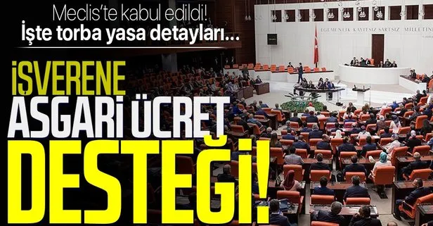 İşverene asgari ücret desteği müjdesi! Meclis’te kabul edildi