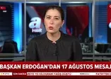 Başkan Erdoğan'dan '17 Ağustos' mesajı (Video)