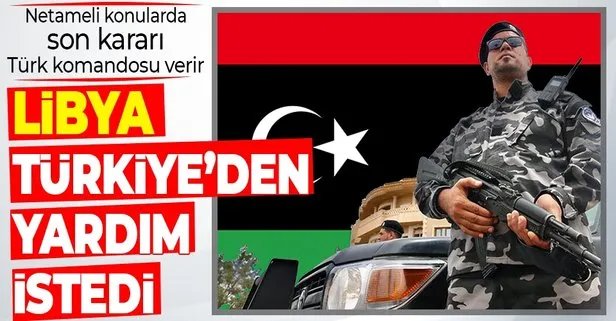 Libya, Türkiye'den yardım istedi