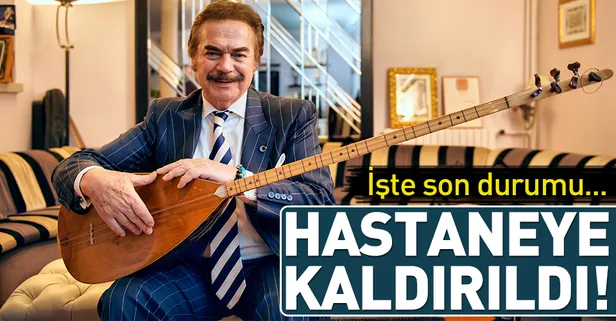 Son dakika: Orhan Gencebay hastaneye kaldırıldı! Orhan Gencebay'ın sağlık durumu nasıl?