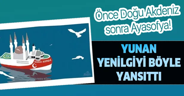 Yunan Kathimerini gazetesinden dikkat çeken Doğu Akdeniz ile Ayasofya karikatürü!