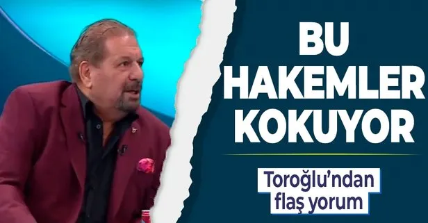 Beşiktaş - Göztepe maçının ardından Erman Toroğlu’ndan flaş yorum: Bu hakemler kokuyor...