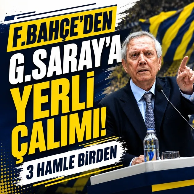 Fenerbahçeden Galatasaraya yerli çalımı! 3 hamle birden