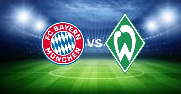 Bayern Münih-Werder Bremen maçı canlı nereden izlenir? Bayern Münih-Werder Bremen saat kaçta, hangi kanalda?