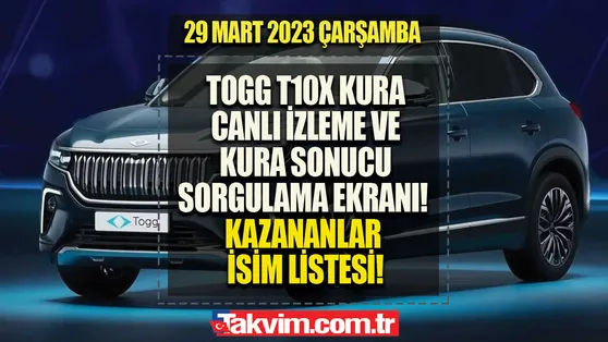 29 Mart 2023 Togg T10X sonuç sorgulama ekranı! TOGG KURA SONUÇLARI KAZANANLAR İSİM LİSTESİ!