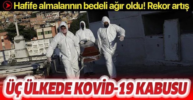 Son dakika: Üç ülkede korkutan Kovid-19 bilançosu: Brezilya'da vaka sayısında rekor artış-1