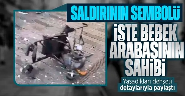 Taksim’deki patlamanın yürek yakan sembolü: İşte bebek arabasının sahibi
