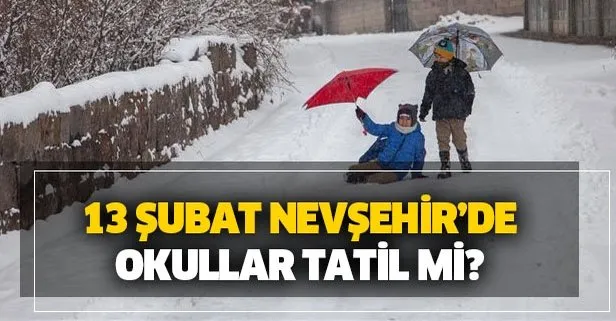 Nevşehir’de bugün okullar tatil mi? 13 Şubat Nevşehir Valiliği son dakika kar tatili açıklaması