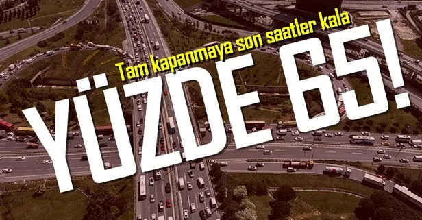 Son dakika: Tam kapanmaya saatler kala İstanbul’da trafik kilit! Yoğunluk yüzde 65!