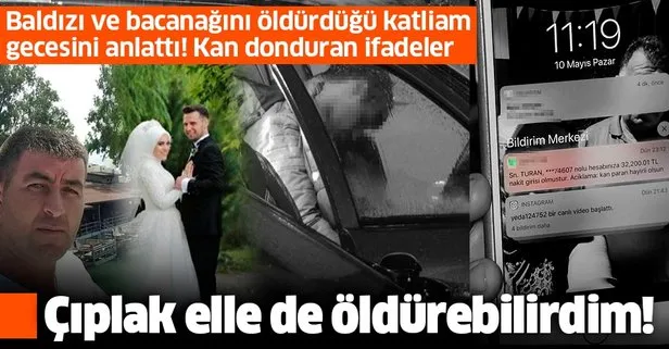 Bacanağı ve baldızını öldüren sanıktan kan donduran ifadeler: Çıplak elle de öldürebilirdim