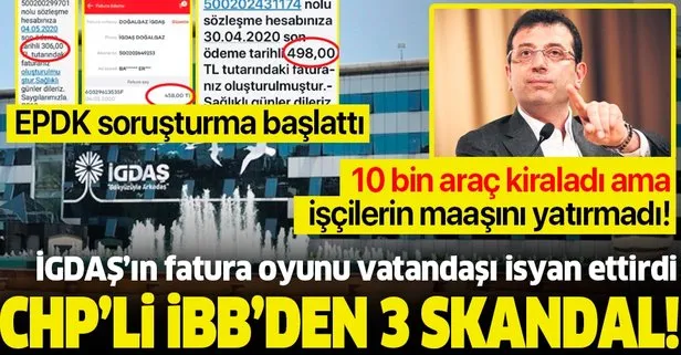 CHP’li İBB’ye bağlı İGDAŞ’ın fatura oyunu vatandaşı isyan ettirdi! EPDK soruşturma başlattı...