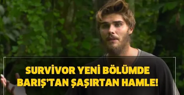 Survivor yeni bölüm fragmanı yayınlandı! Survivor Barış Murat Yağcı’dan şaşırtan hamle!