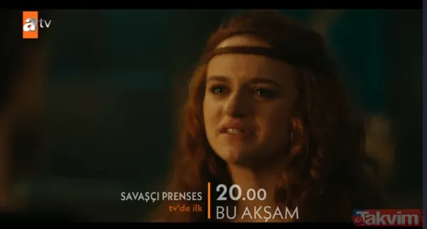 Savaşçı Prenses TV'de ilk kez bu akşam atv'de! İşte konusu ve oyuncuları - 2