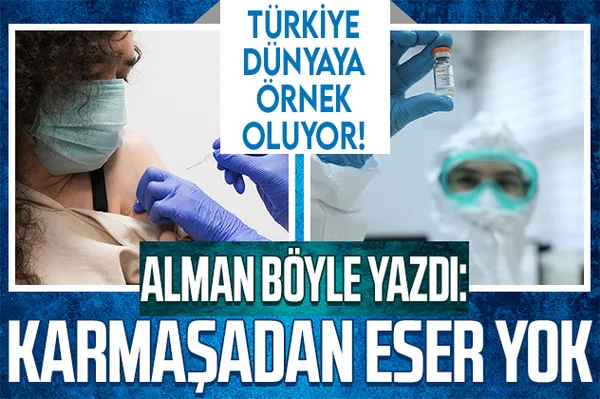 Alman basınından Türkiye'ye aşı övgüsü: Karmaşadan eser yok!-1