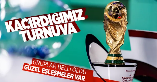 2022 Dünya Kupası'nda gruplar belli oldu!