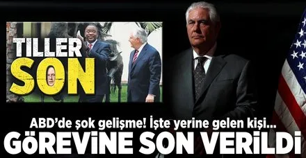 ABD Dışişleri Bakanı Tillerson görevden alındı!