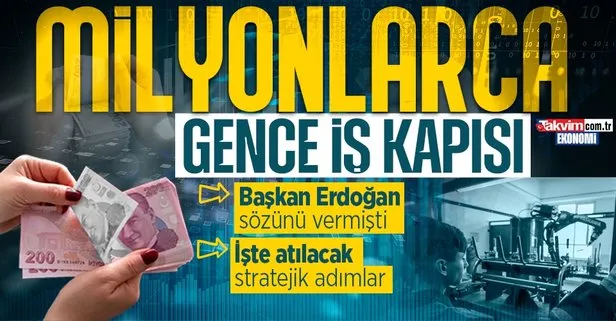 Başkan Recep Tayyip Erdoğan duyurmuştu: Milyonlarca gence istihdam kapısı açılıyor