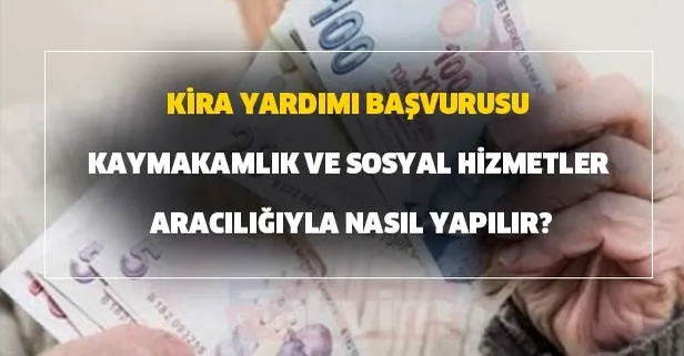 Kira yardımı başvurusu kaymakamlık ve sosyal hizmetler aracılığıyla nasıl yapılır?