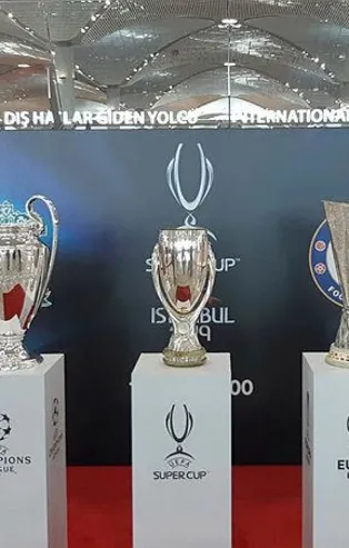 Süper Kupa, İstanbul Havalimanı’na getirildi