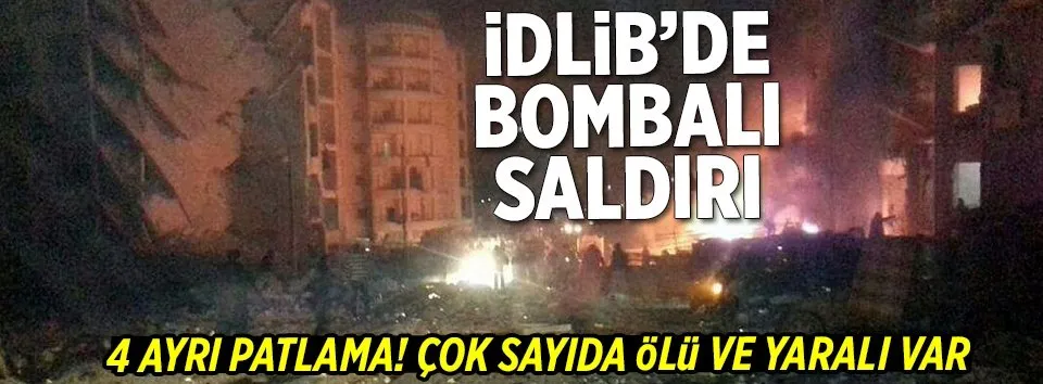 İdlib’de 4 ayrı patlama: 30 ölü