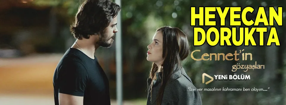 #CennetinGözyaşları’nda bu akşam neler olacak?