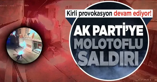 AK Parti İlçe Başkanlığına molotoflu saldırı
