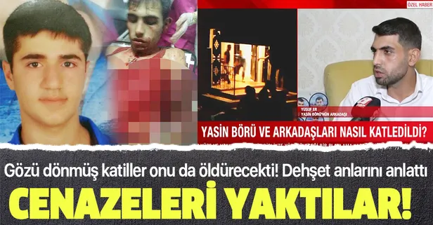 Yasin Börü'nün yaralı kurtulan arkadaşı Yusuf Er o anları anlattı: Şehitlerimizin cenazesini de yakmışlardı