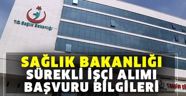 Sağlık Bakanlığı sürekli işçi alımı İŞKUR üzerinden başvuru nasıl yapılır? Başvuru şartları nelerdir?