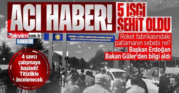 Ankara MKE patlama haberi: MKE roket ve patlayıcı fabrikasında patlama meydana geldi: 5 işçi şehit oldu