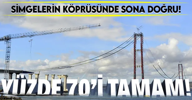 1915 Çanakkale Köprüsü'nde sona doğru! Yüzde 70'i tamamlandı!